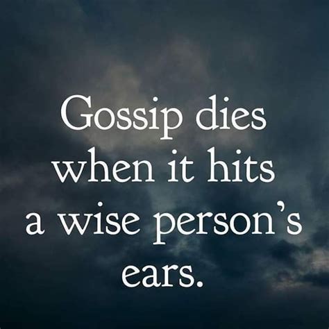 Gossip Dies When It Hits A Wise Persons Ears Pictures Photos And