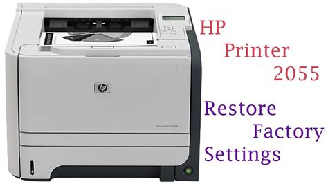 Maybe you would like to learn more about one of these? HP LaserJet P2055 printer How to Restore Defaults Settings - YouTube