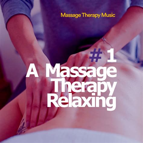 1 A Massage Therapy Relaxing Album By Massage Therapy Music Spotify