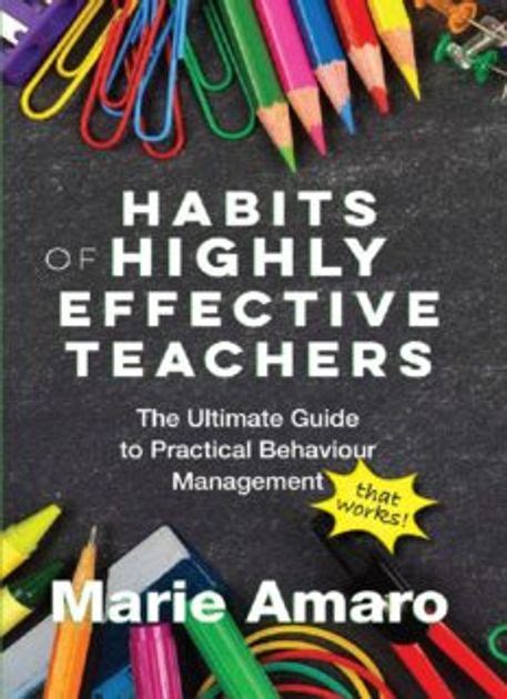Habits Of Highly Effective Teachers The Ultimate Guide Pdf