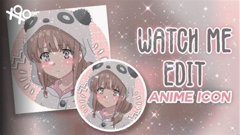 Watch Me Edit ⁺‧͙ How To Make Anime Icon Xoxoxantzu Youtube