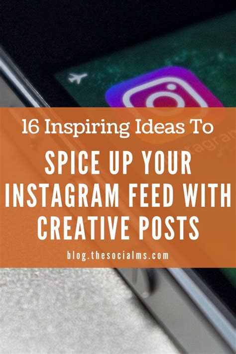 16 Inspiring Ideas To Spice Up Your Instagram Feed With Creative Posts