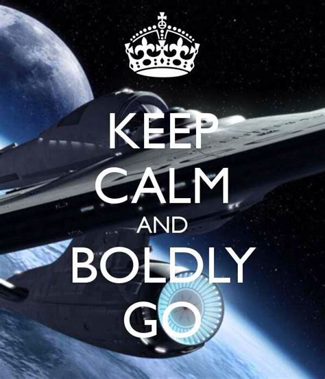 Keep Calm And Boldly Go Where No Man Has Gone Beforeim Original