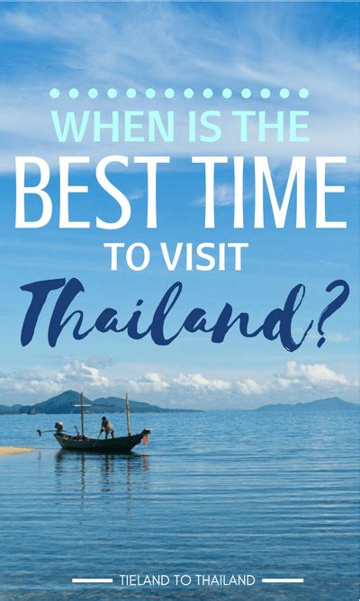 When Is The Best Time To Visit Thailand Tieland To Thailand