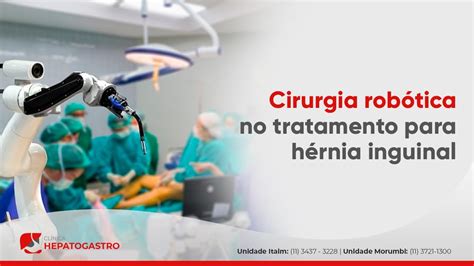 Cirurgia Robótica No Tratamento Para Hérnia Inguinal Clínica