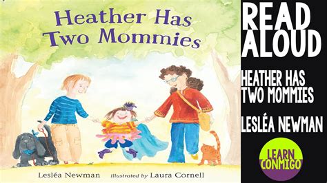 Heather Has Two Mommies Read Aloud By Lesléa Newman Youtube
