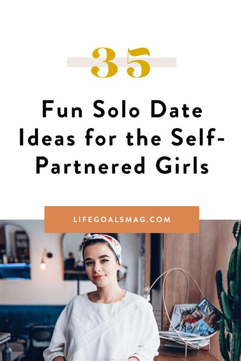 35 Fun Solo Date Ideas For The Self Partnered Girls Learning To Be Alone Activities For Girls