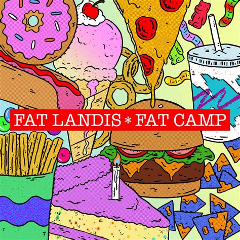 Fat Camp Fat Landis