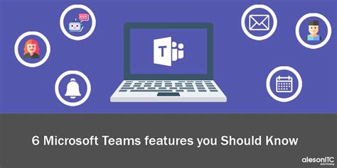 6 Microsoft Teams Features You Should Know Aleson Itc