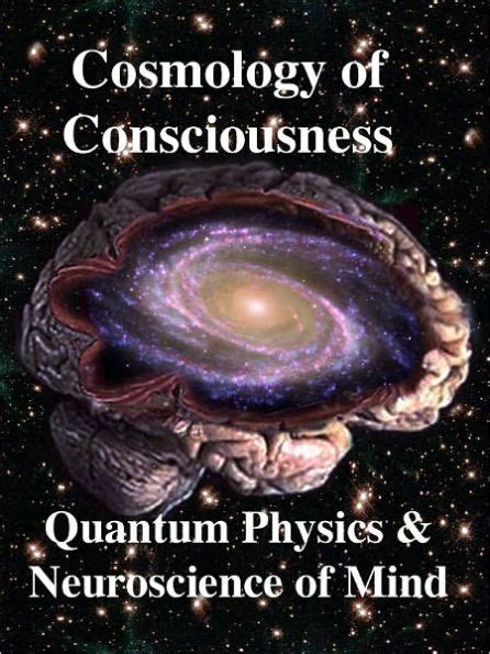 Cosmology Of Consciousness Quantum Physics And Neuroscience Of Mind By