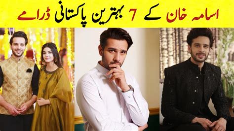 Top 7 Famous Pakistani Dramas Of Usama Khan Best Dramas Of Osama Khan