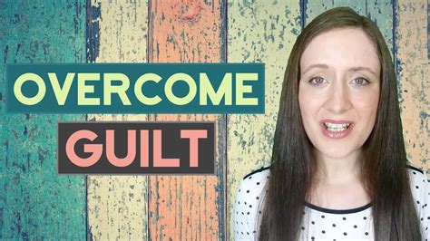 How To Stop Feeling Guilty How To Forgive Yourself Plus Useful Tool To Overcome Guilt Youtube