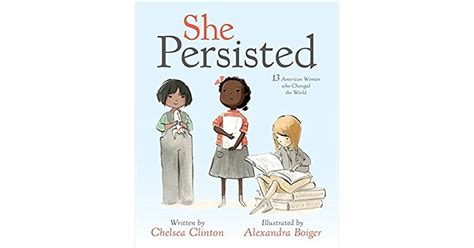 She Persisted By Chelsea Clinton — Reviews Discussion Bookclubs Lists