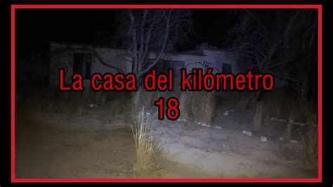 KilÓmetro 18 Los Fantasmas De La Casa Youtube