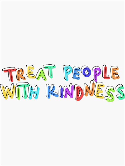 Treat People With Kindness Sticker For Sale By Taylorkiewiet Redbubble