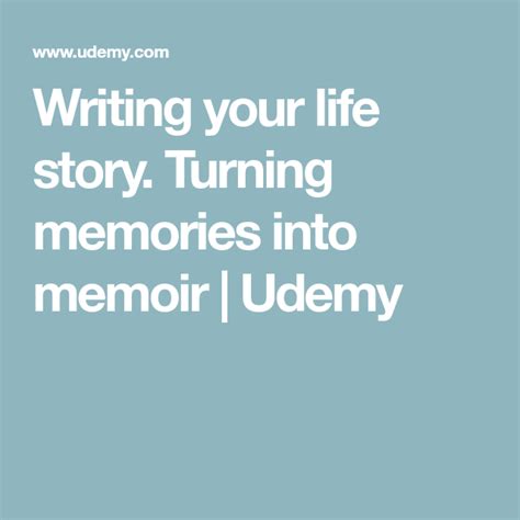 Writing Your Life Story Turning Memories Into Memoir Udemy Life
