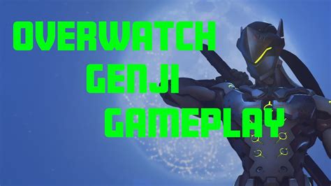 Overwatch Genji Gameplay Youtube