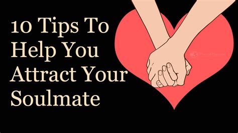 10 Tips To Help You Attract Your Soulmate