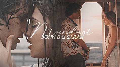 John B And Sarah Moondust Youtube