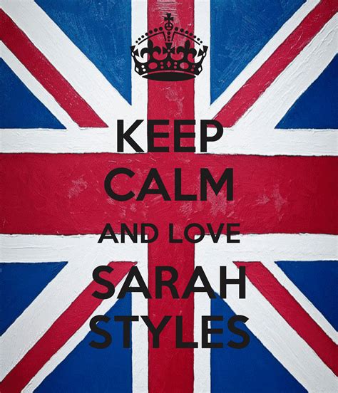 Keep Calm And Love Sarah Styles Keep Calm And Carry On Image Generator