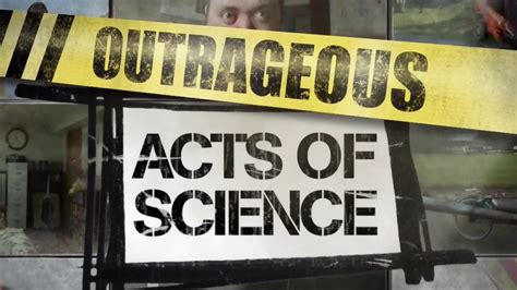 Outrageous Acts Of Science 2022 New Tv Show 20222023 Tv Series