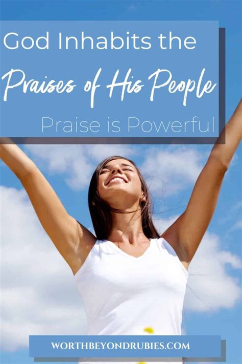 God Inhabits The Praises Of His People Praise Is Powerful