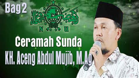 Ceramah Bahasa Sunda...KH. Aceng Abdul Mujib, M.Ag_part2_Harisstudio Videography - YouTube