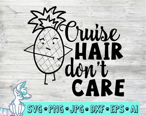 Cruise Hair Dont Care Svg Funny Cruise Shirt Svgs Pineapple Etsy