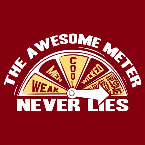 The Awesome Meter Never Lies T-Shirt | SnorgTees