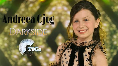 Andreea Ojog TiGi Academy Darkside YouTube