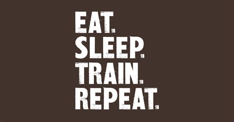 Eat Sleep Train Repeat Eat Sleep Train Repeat Posters And Art