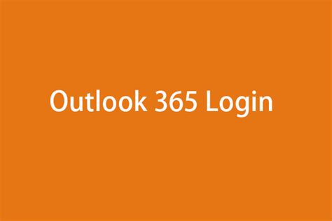 Outlook 365 Login How To Log Into Microsoft Outlook 365