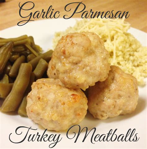 The Best Of Intentions Garlic Parmesan Turkey Meatballs