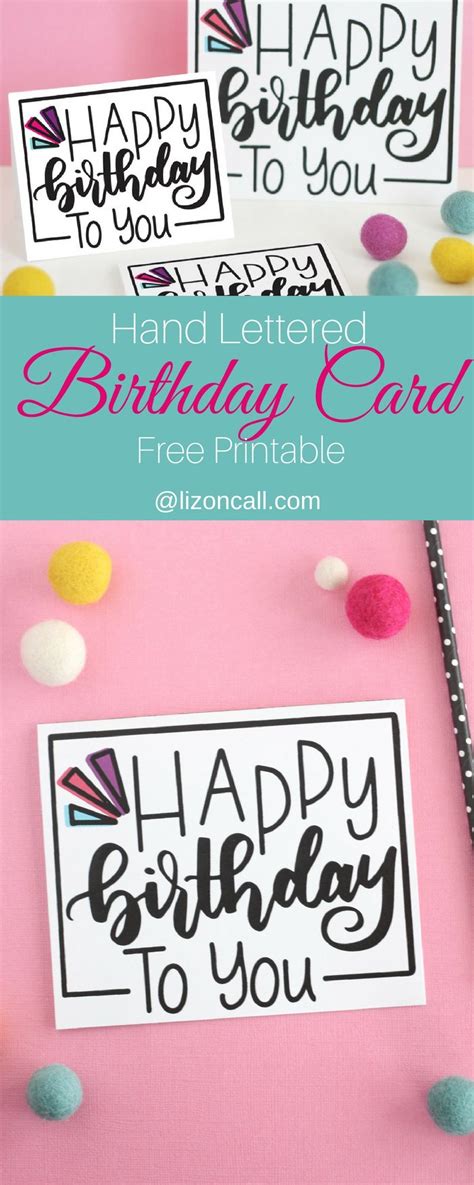 1.) nearly everyone i know would prefer to receive a letter and an anniversary card vs. Hand Lettered Free Printable Birthday Card — Liz on Call