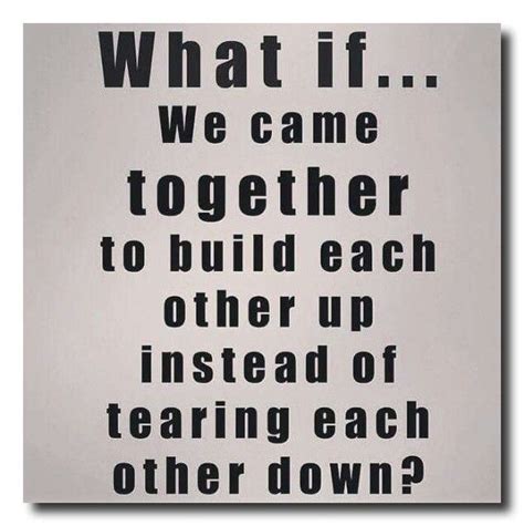Build Each Other Up ♡ Words Of Encouragement Up Quotes Powerful Words
