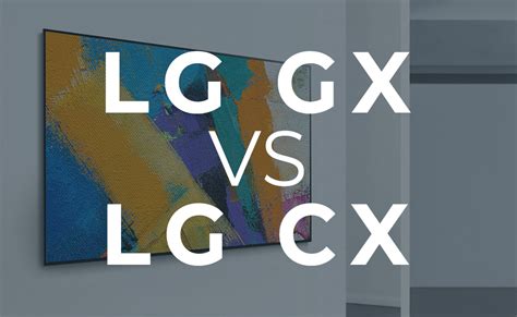 LG GX Vs CX BuyDig Com Blog