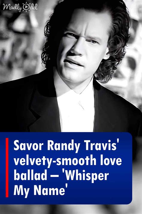 Savor Randy Travis Velvety Smooth Love Ballad ‘whisper My Name