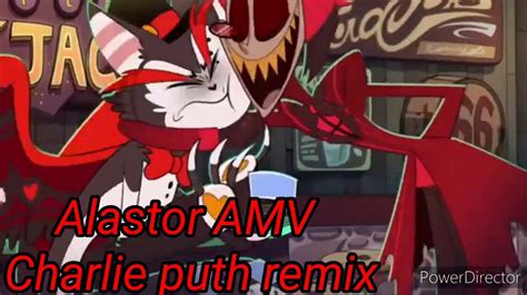Alastor Hazbin Hotel Amv Charlie Puth Remix Youtube