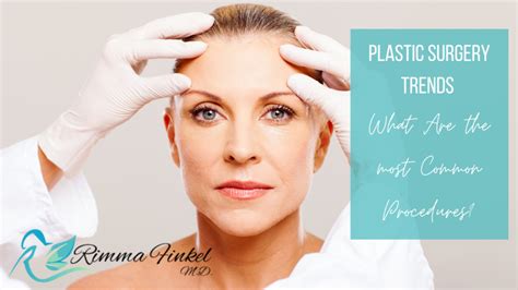 Top 10 Most Popular Plastic Surgery Procedures Dr Finkel Md