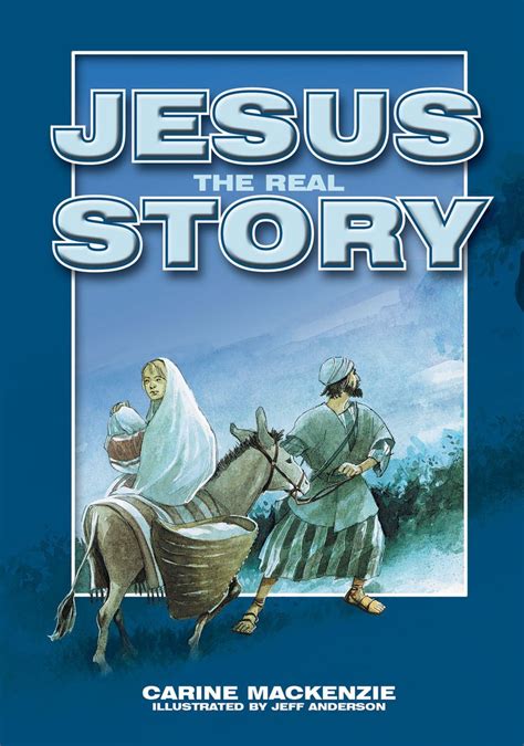 Jesus The Real Story By Carine Mackenzie Christian Focus Publications