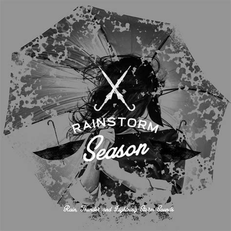 Rainstorm Season Álbum De Rain Thunder And Lightning Storm Sounds Spotify