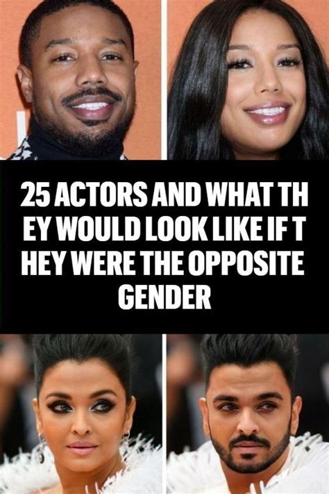 25 Actors And What They Would Look Like If They Were The Opposite Gender Opposites Actors Gender