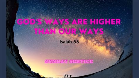 God’s Ways Are Higher Than Our Ways U Of T St George Bible Fellowship