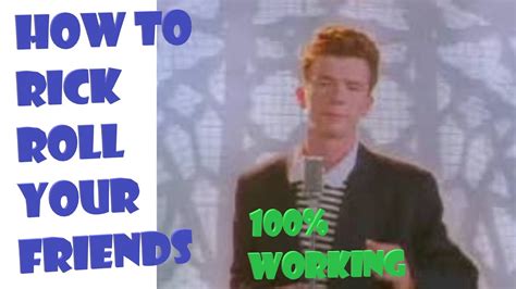 How To Rick Roll Your Friends 3 Methods Youtube