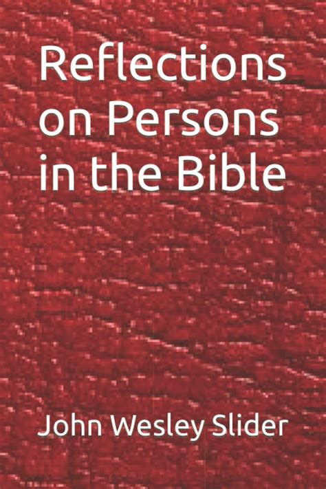 Reflections On Persons In The Bible By Dr John Wesley Slider Goodreads