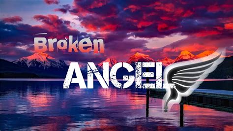 Arash Feat Helena Broken Angel Lyrics Im So Lonely Broken Angel