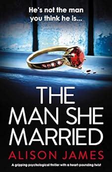 The Man She Married A Gripping Psychological Thriller With A Heart