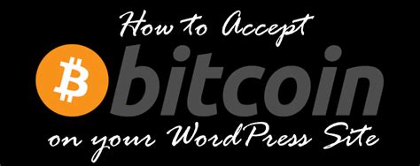 Know how to start accepting bitcoin on your website. How to Accept Bitcoin Payments on your WordPress Site (2020)