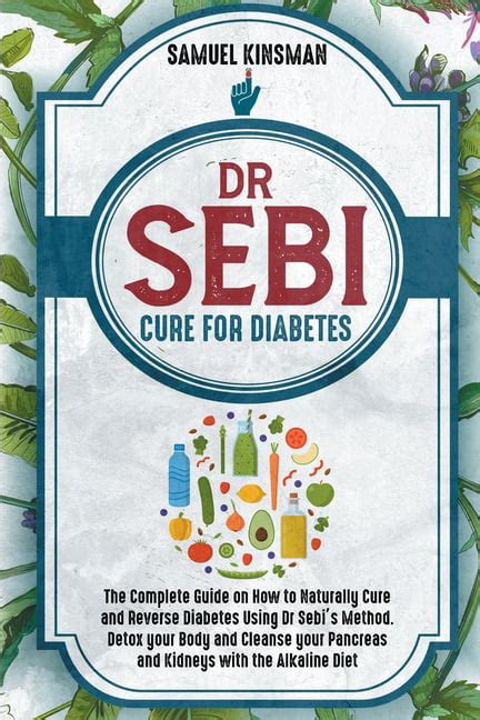 Dr Sebi Cure For Diabetes The Complete Guide On How To Naturally Cure And Reverse Diabetes