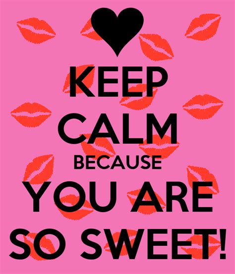 Keep Calm Because You Are So Sweet Poster Angel Keep Calm O Matic
